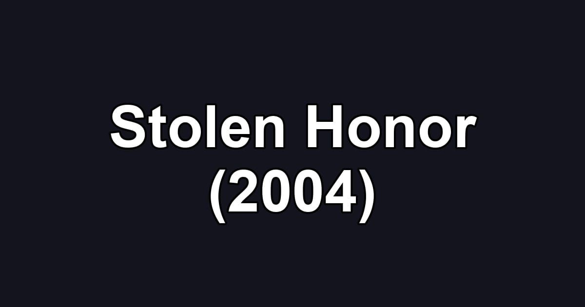 Stolen Honor (2004)