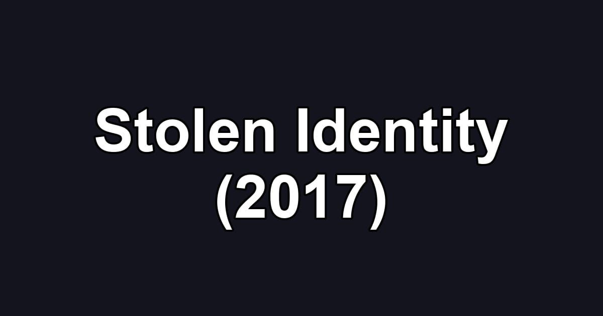 Stolen Identity (2017)