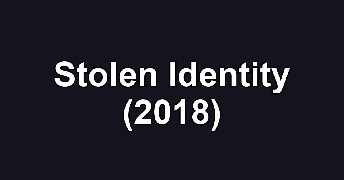 Stolen Identity (2018)