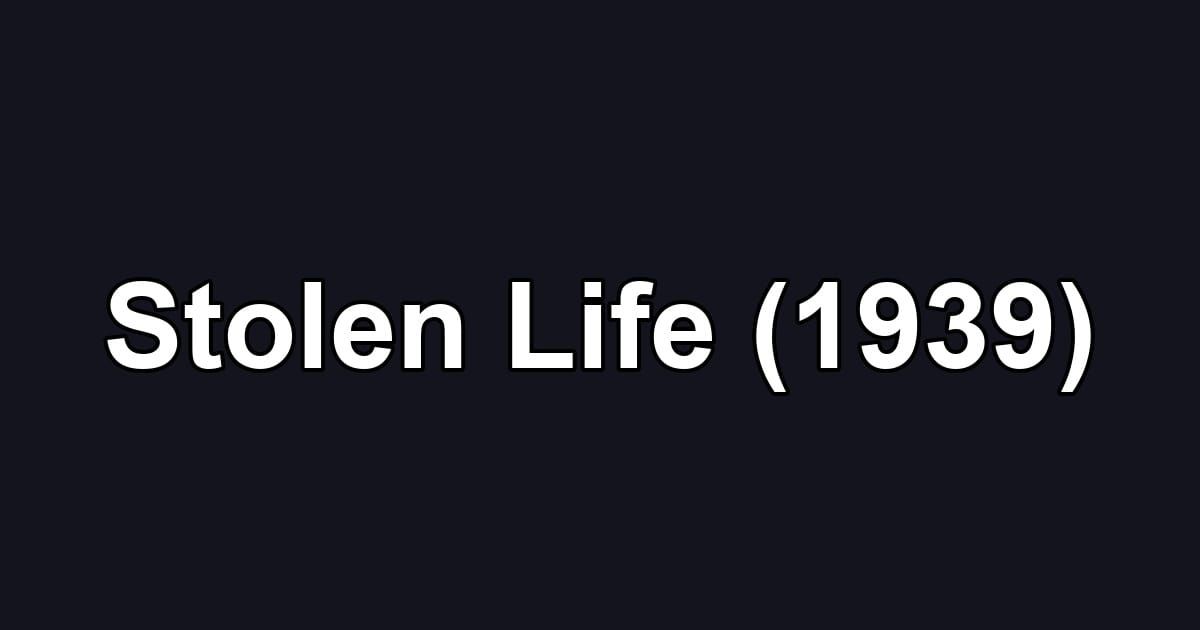 Stolen Life (1939)