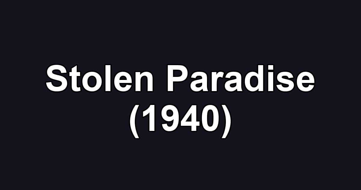 Stolen Paradise (1940)
