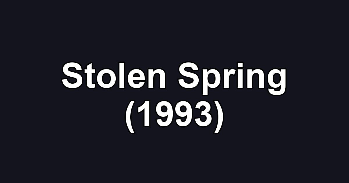 Stolen Spring (1993)
