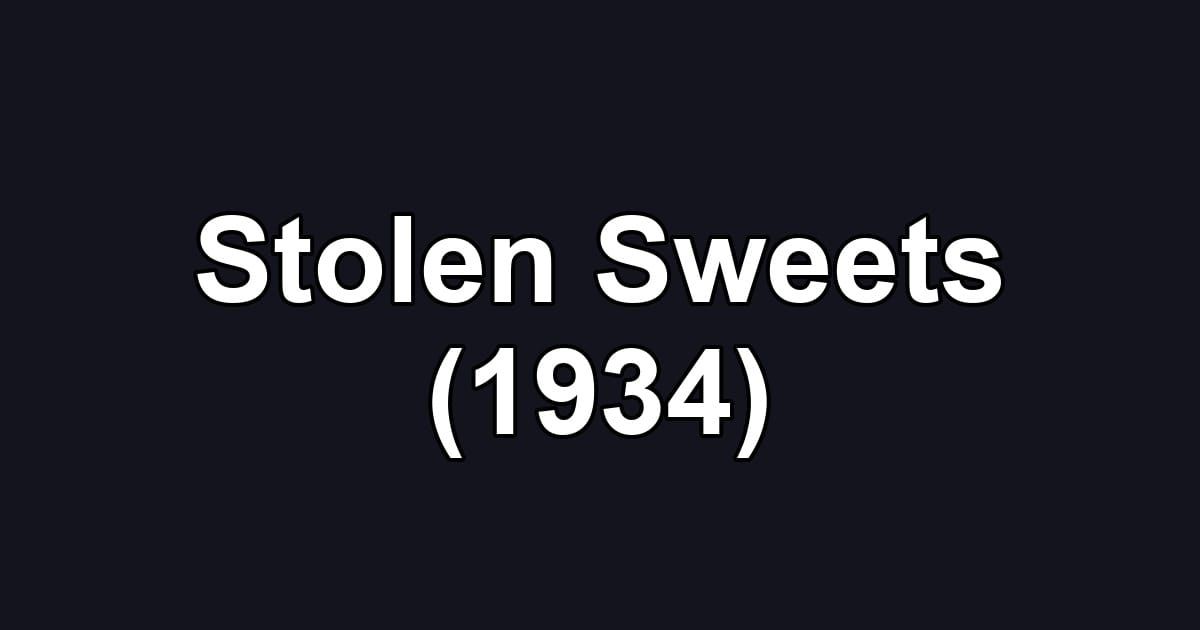 Stolen Sweets (1934)