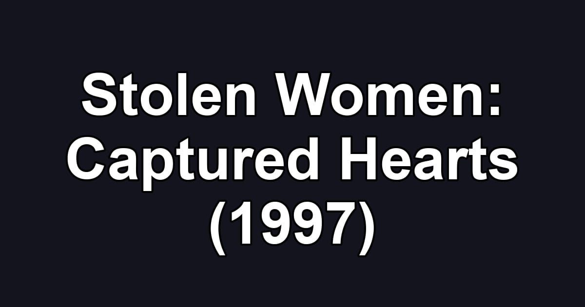 Stolen Women: Captured Hearts (1997)