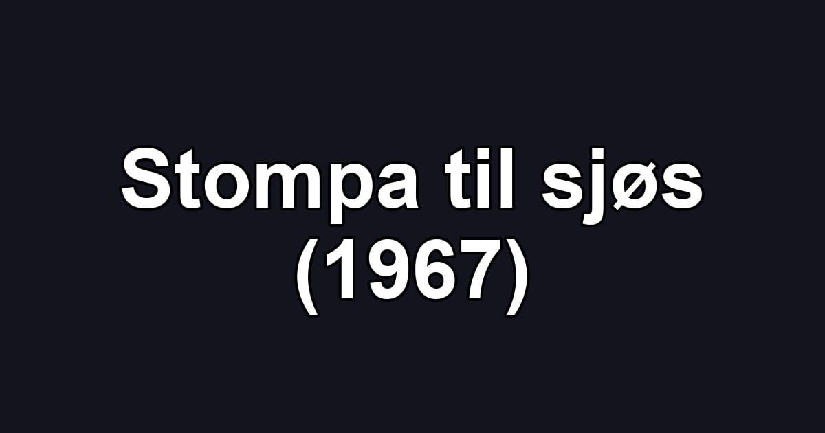 Stompa til sjøs (1967)