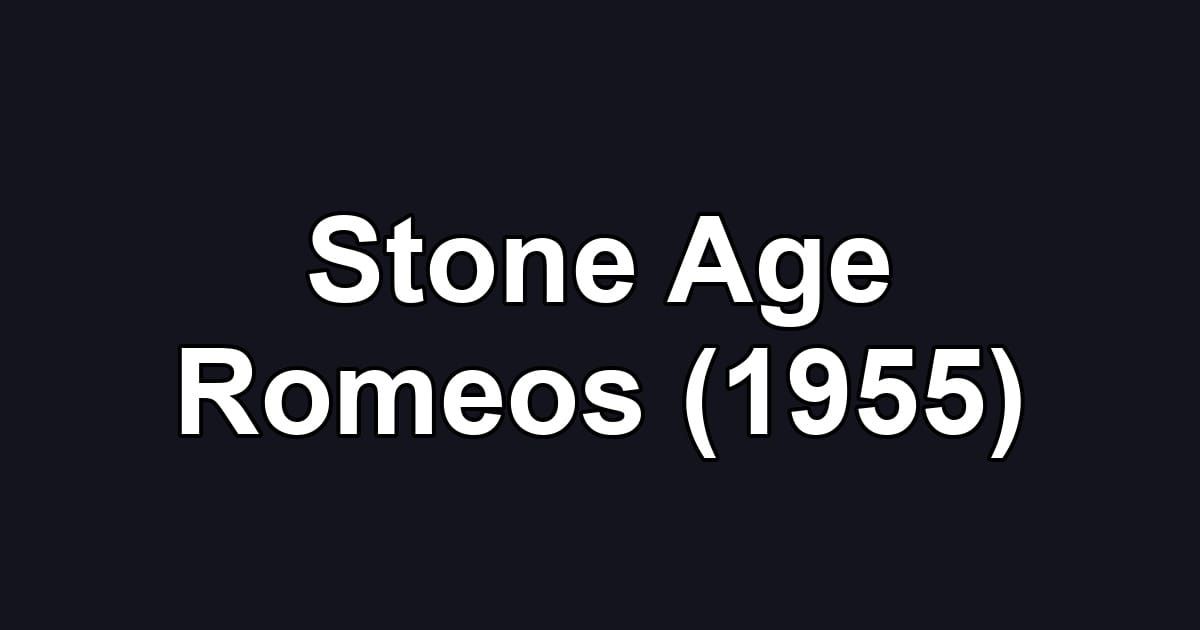 Stone Age Romeos (1955)