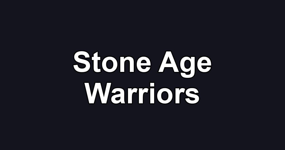 Stone Age Warriors