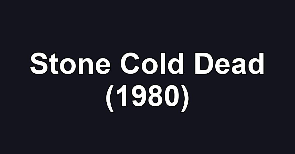 Stone Cold Dead (1980)