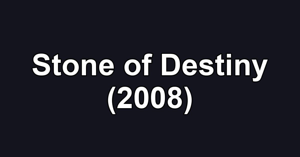 Stone of Destiny (2008)