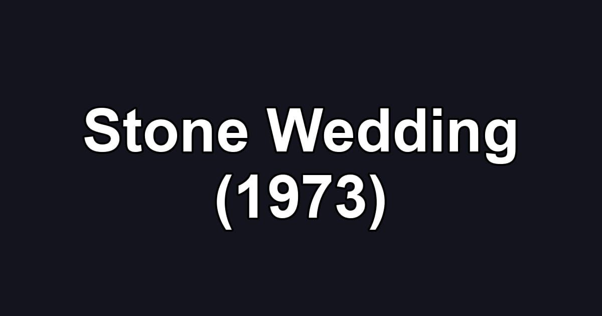 Stone Wedding (1973)