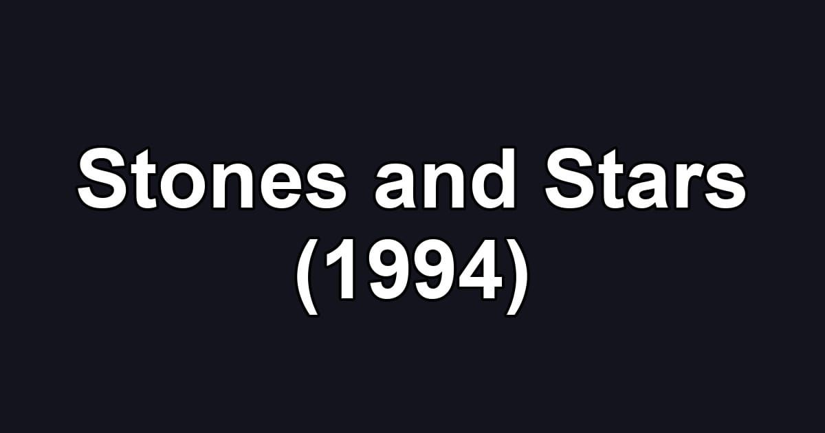 Stones and Stars (1994)