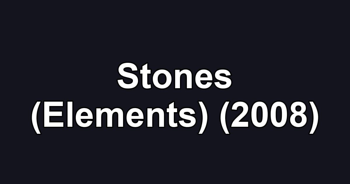 Stones (Elements) (2008)
