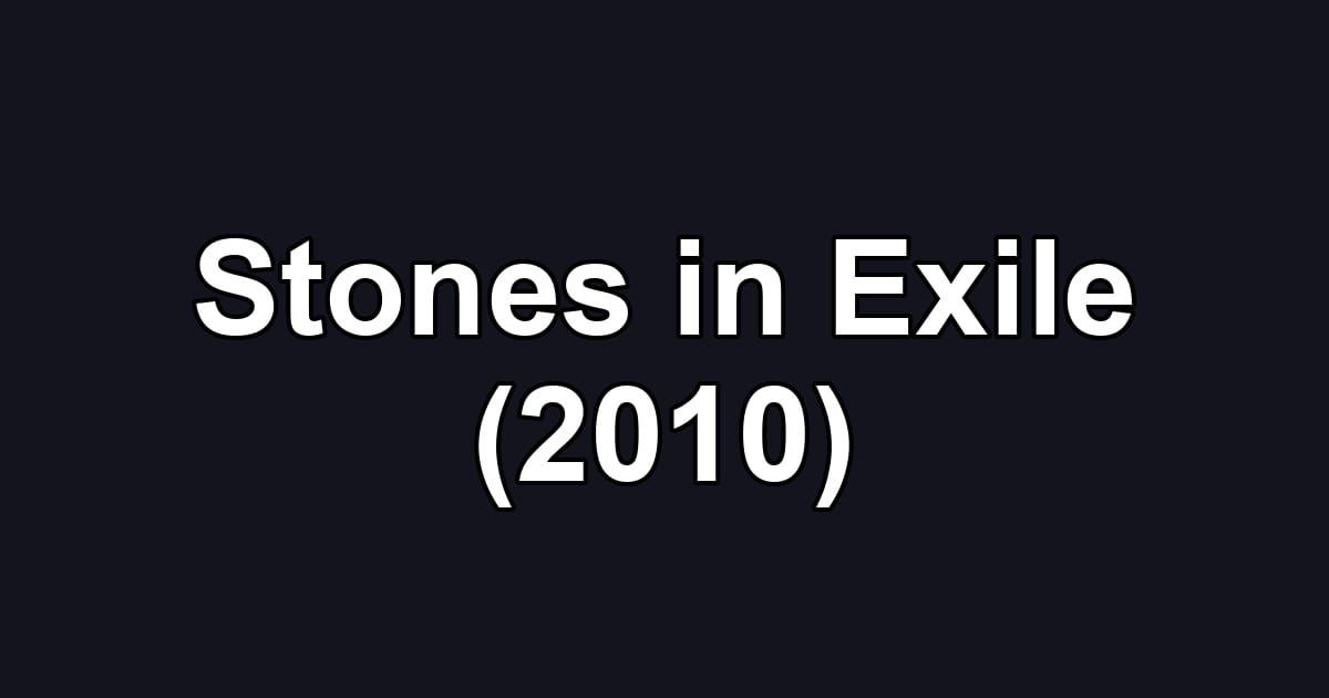 Stones in Exile (2010)