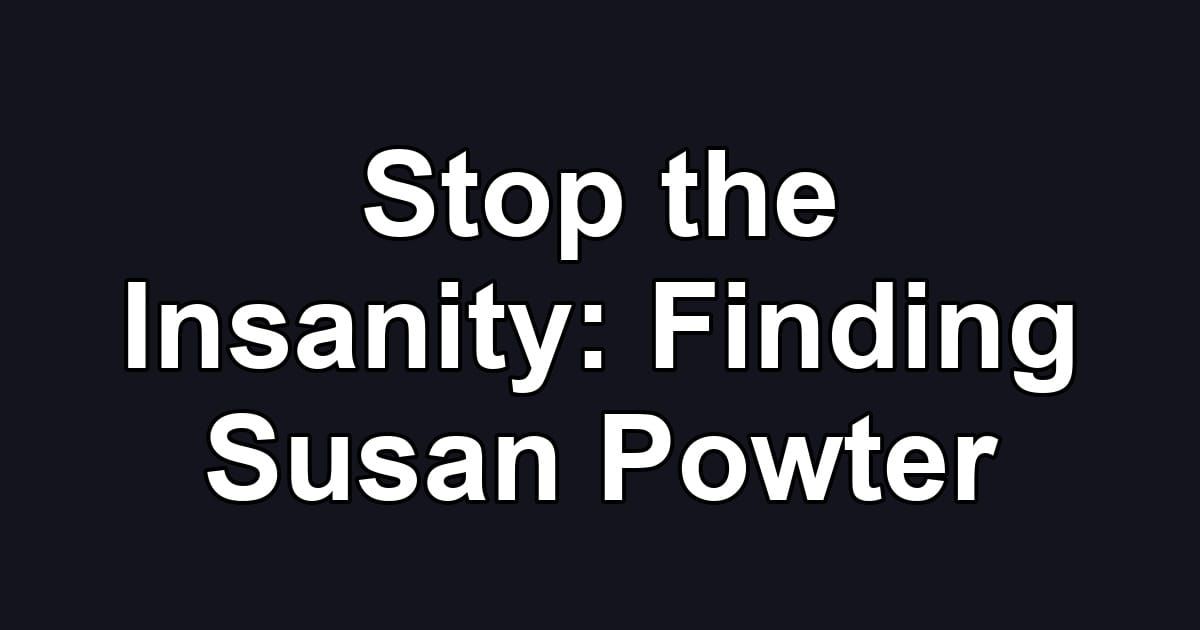 Stop the Insanity: Finding Susan Powter