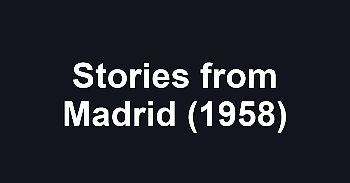 Stories from Madrid (1958)
