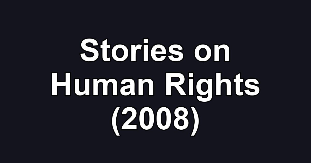 Stories on Human Rights (2008)