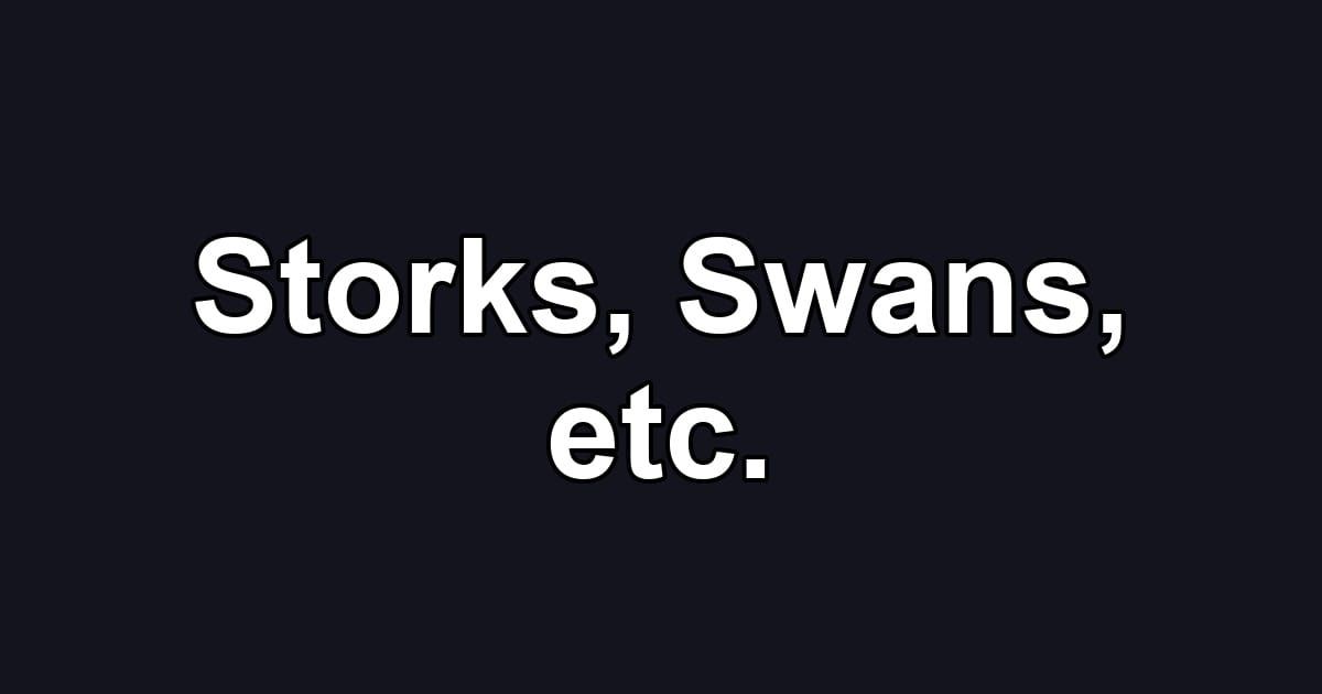 Storks, Swans, etc.