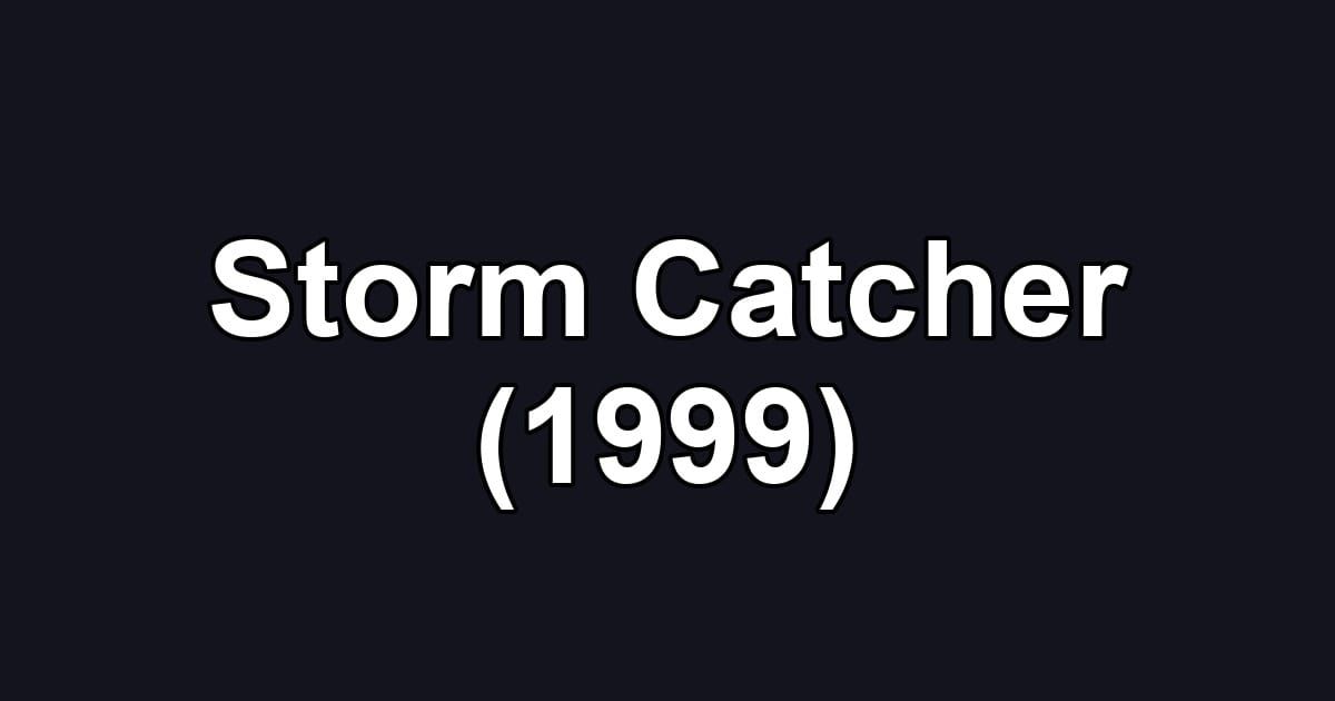 Storm Catcher (1999)