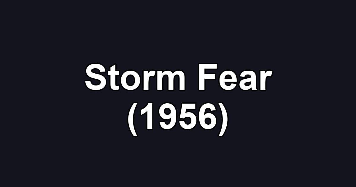 Storm Fear (1956)