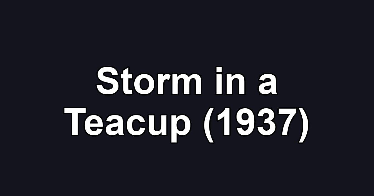 Storm in a Teacup (1937)