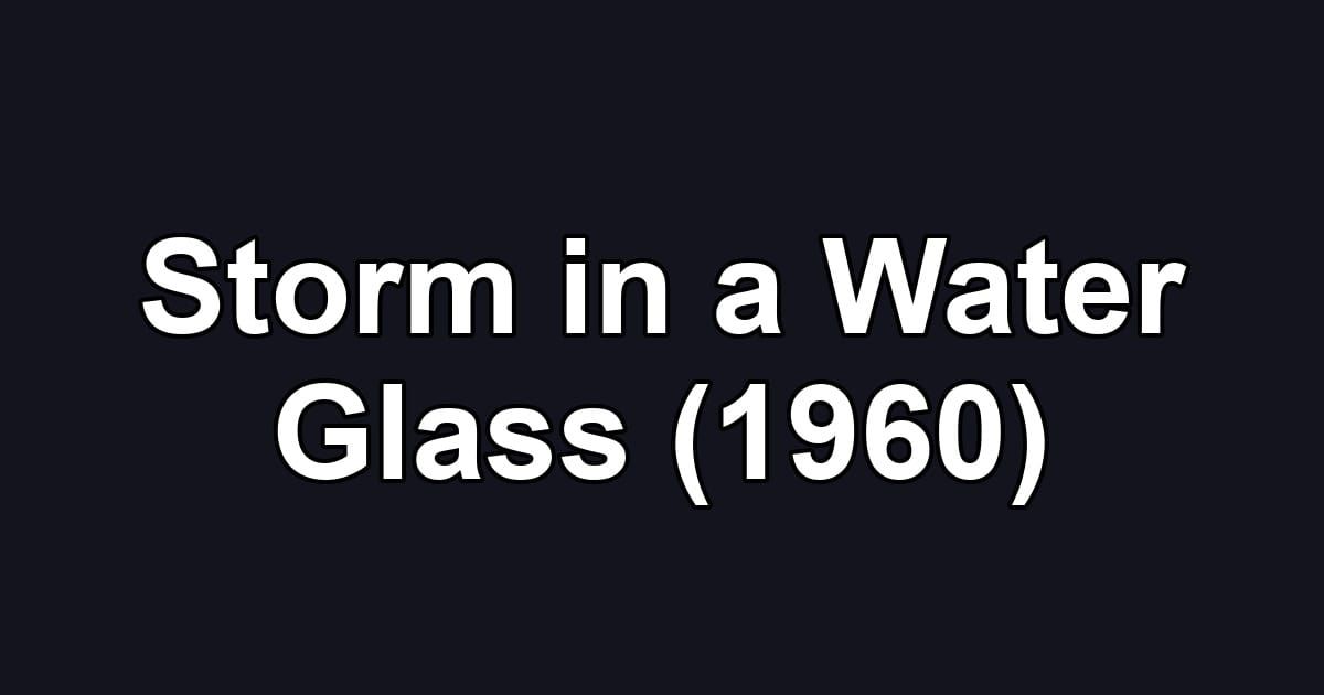 Storm in a Water Glass (1960)