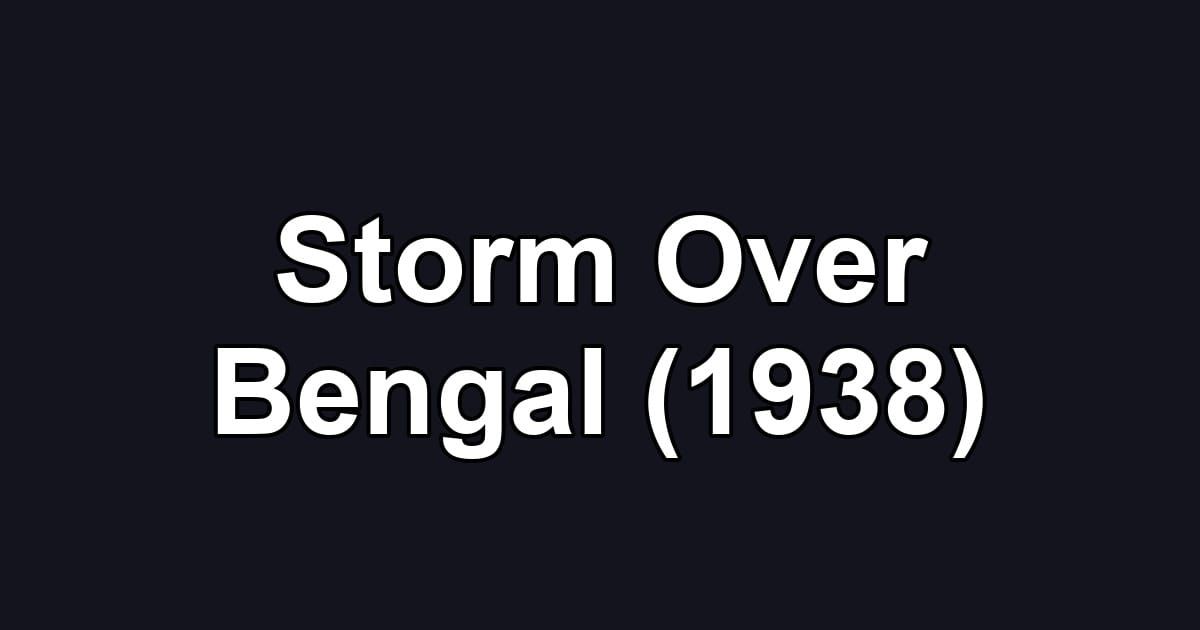 Storm Over Bengal (1938)