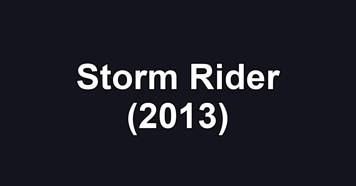 Storm Rider (2013)
