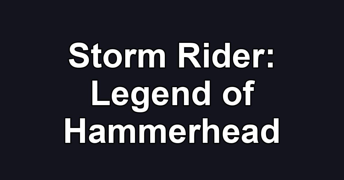 Storm Rider: Legend of Hammerhead