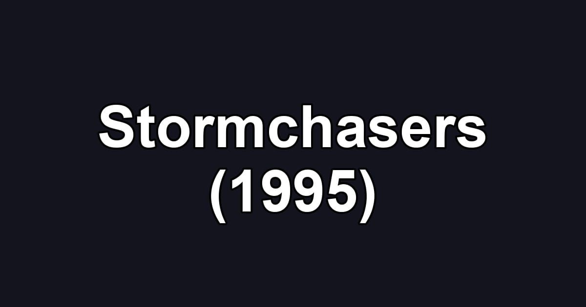 Stormchasers (1995)