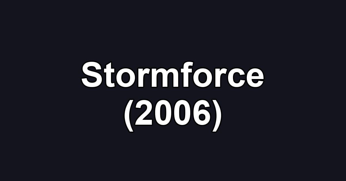 Stormforce (2006)