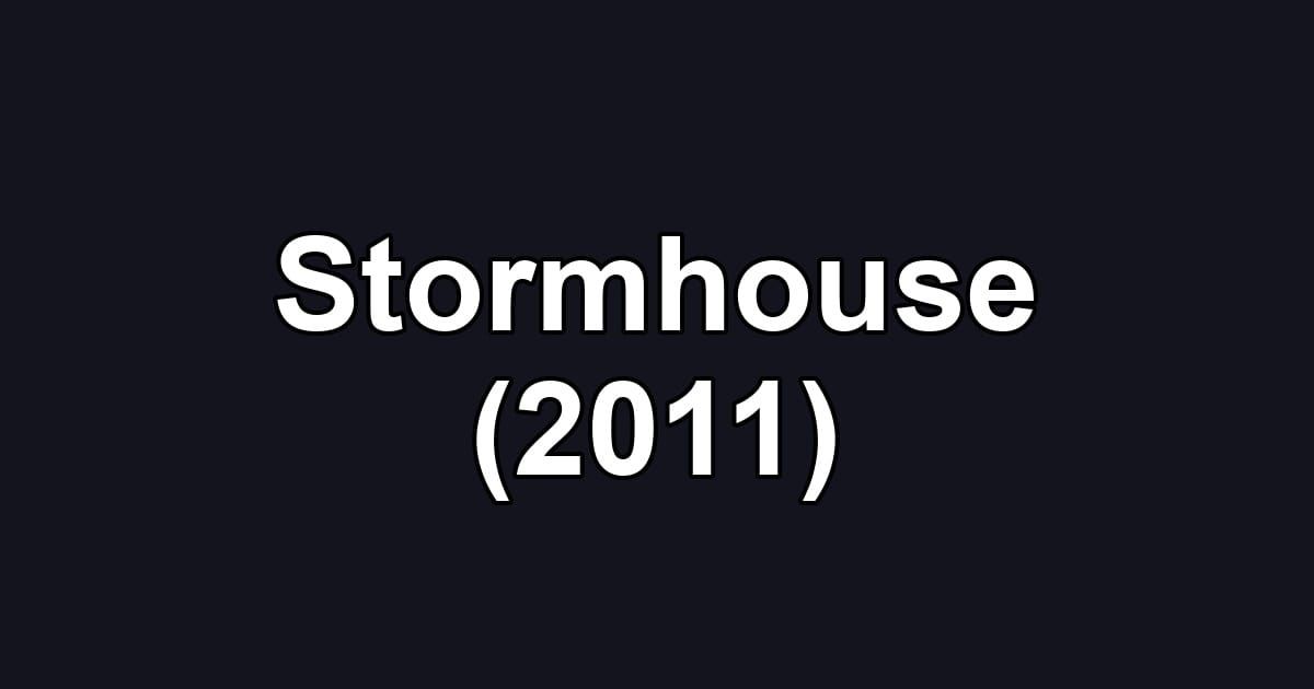 Stormhouse (2011)