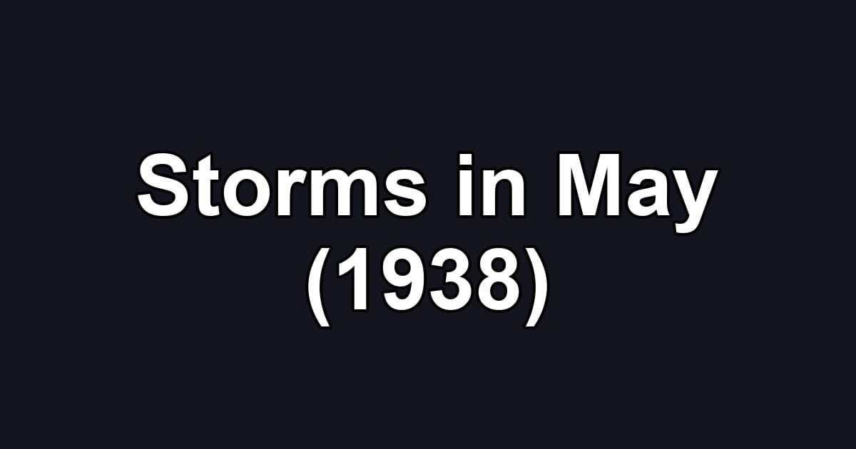 Storms in May (1938)