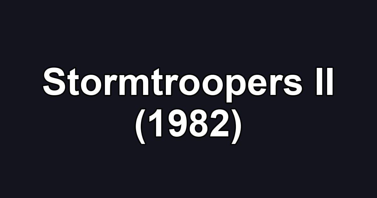 Stormtroopers II (1982)