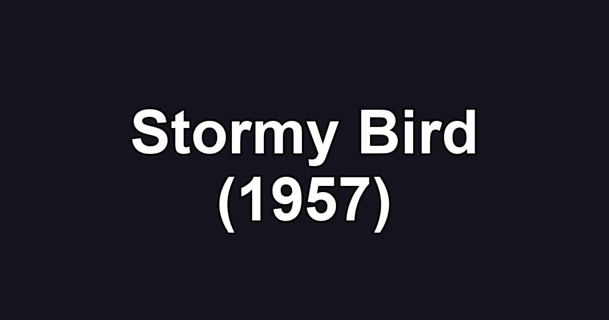 Stormy Bird (1957)