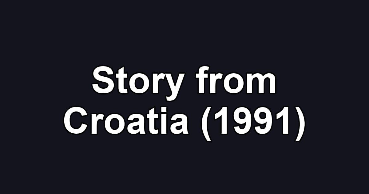 Story from Croatia (1991)