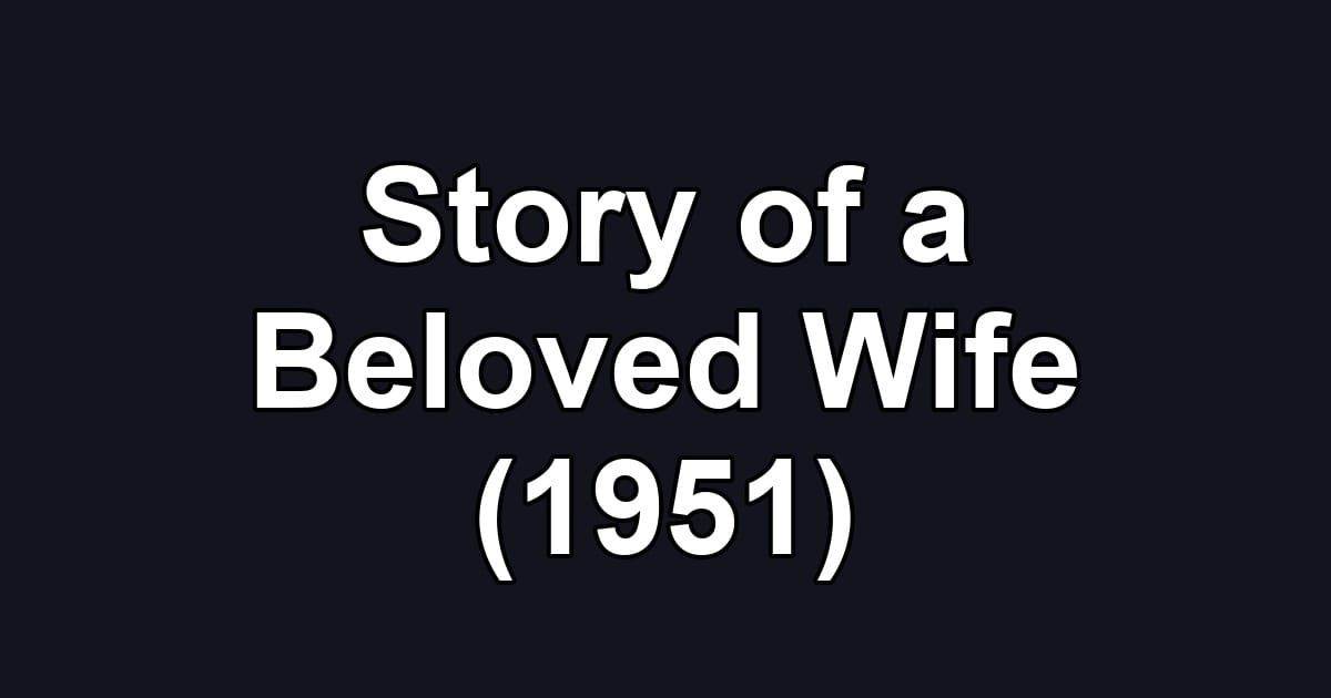 Story of a Beloved Wife (1951)