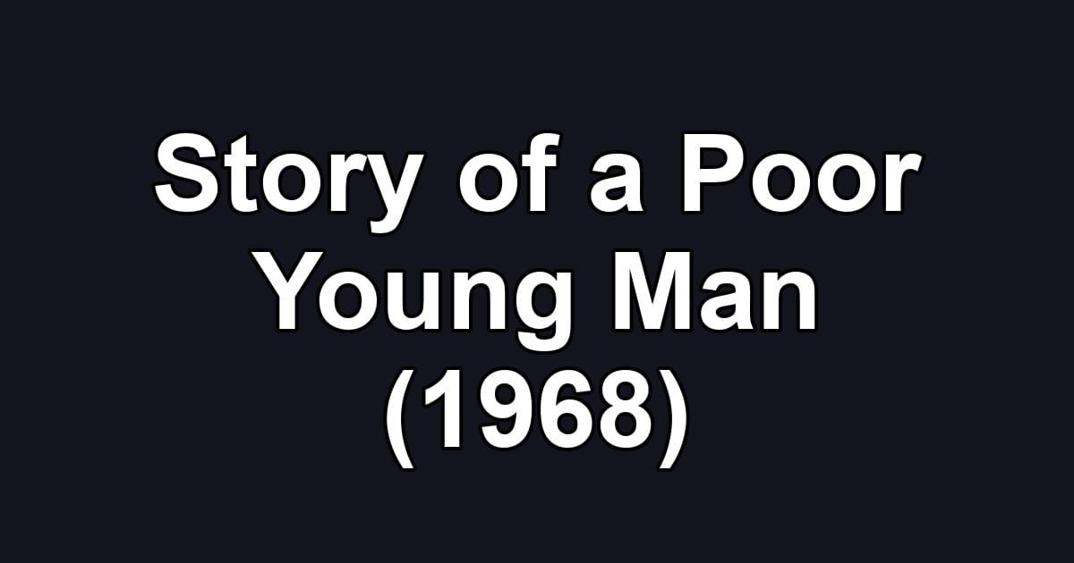 Story of a Poor Young Man (1968)