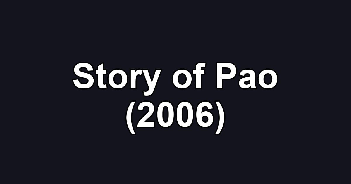 Story of Pao (2006)