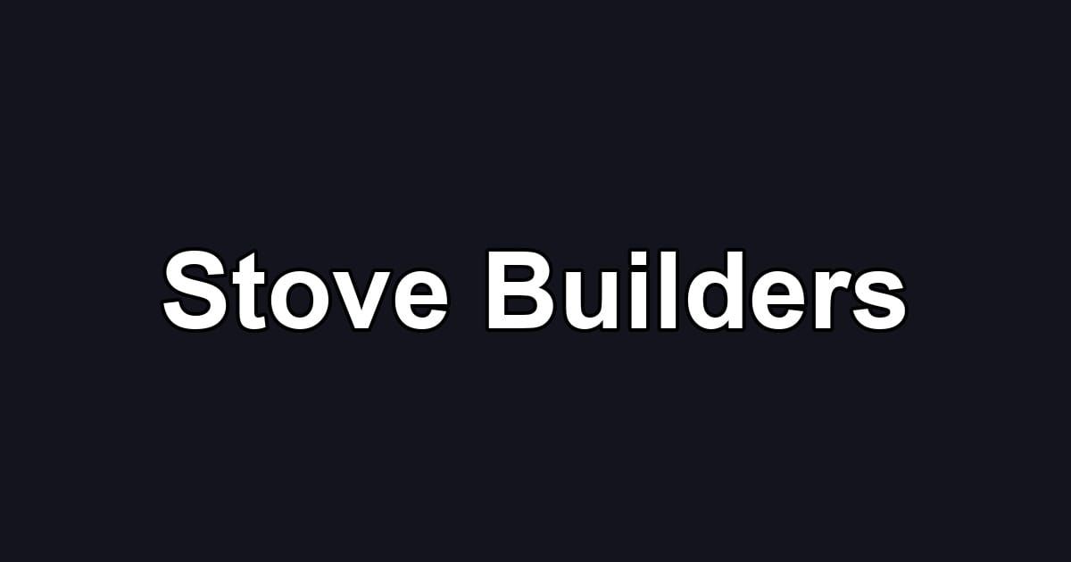 Stove Builders