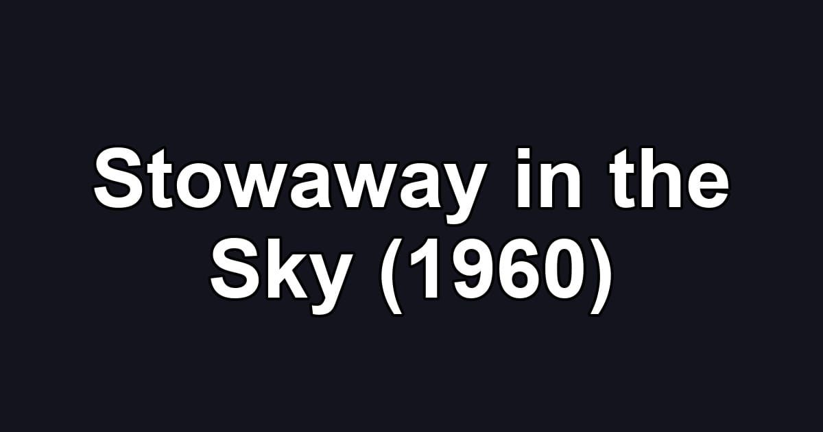 Stowaway in the Sky (1960)