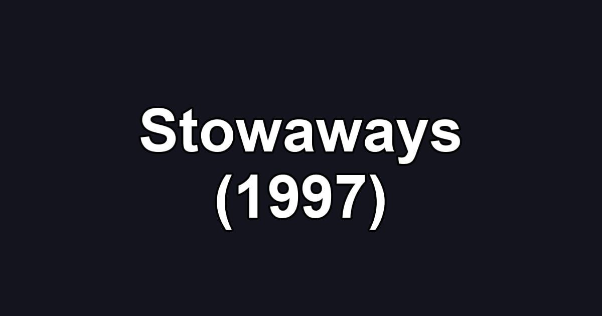Stowaways (1997)
