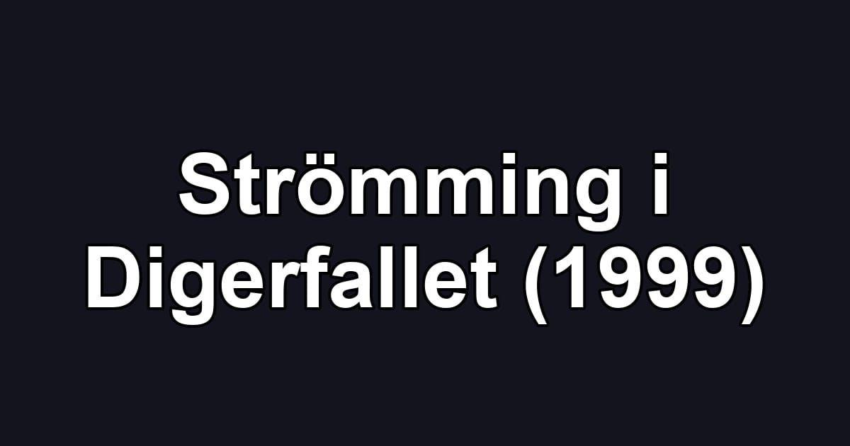 Strömming i Digerfallet (1999)