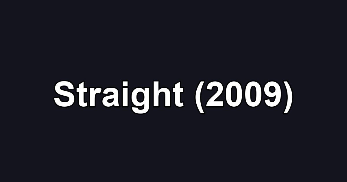 Straight (2009)