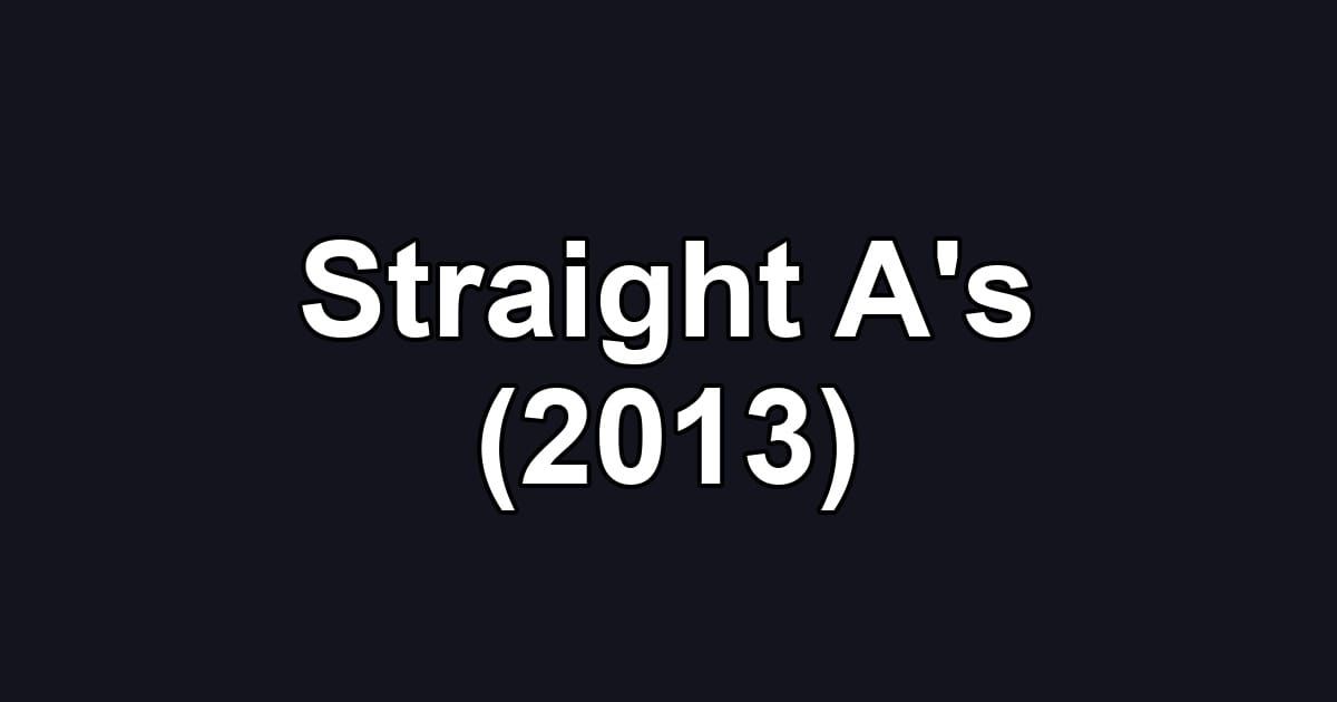 Straight A's (2013)