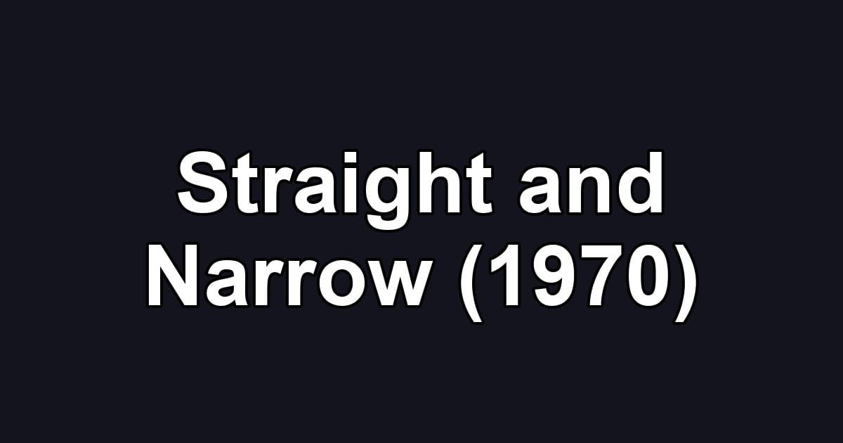 Straight and Narrow (1970)