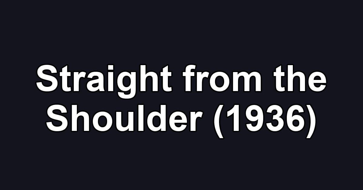 Straight from the Shoulder (1936)
