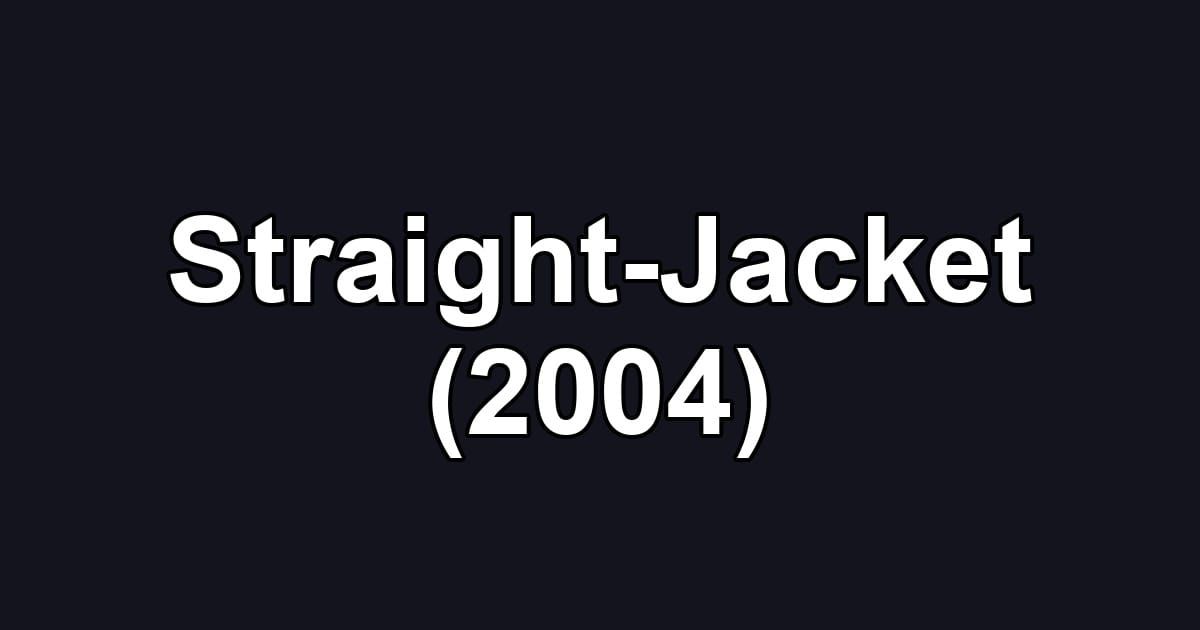 Straight-Jacket (2004)