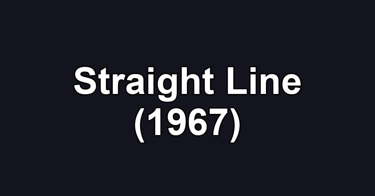 Straight Line (1967)
