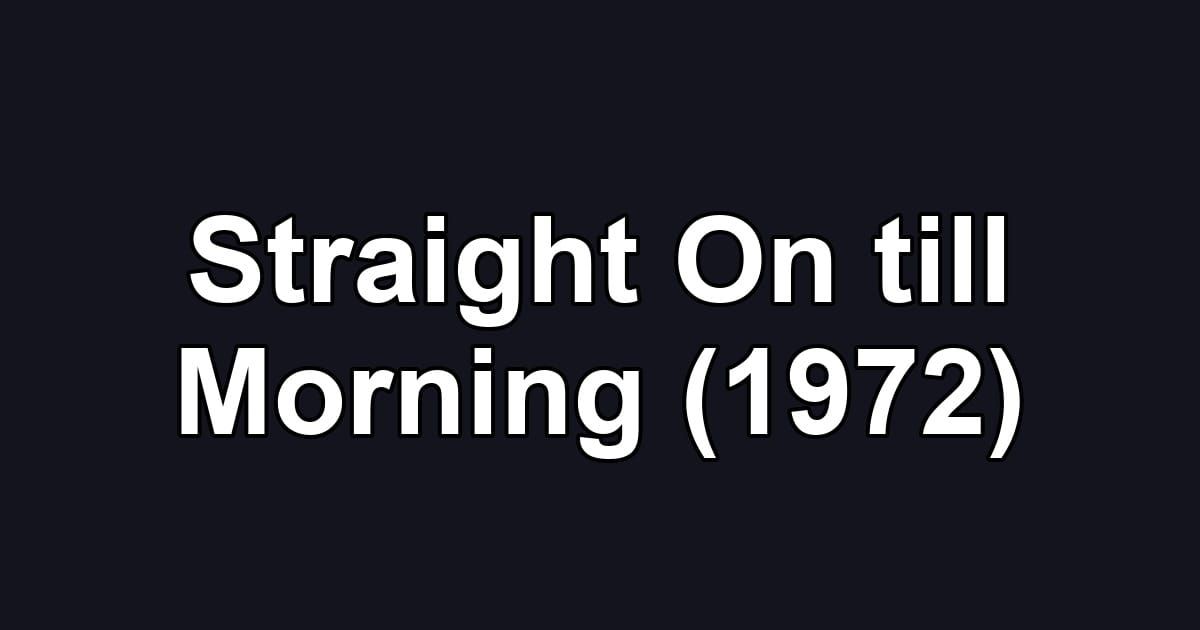 Straight On till Morning (1972)