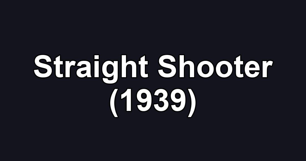 Straight Shooter (1939)